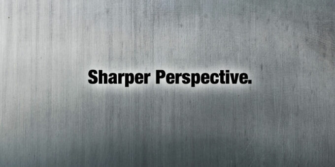 Sharper Perspective.